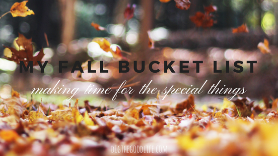 autumn bucket list - Dig the Good Life