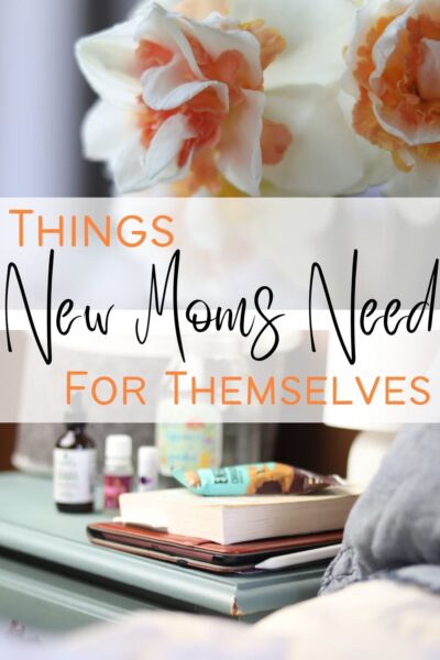 Things New Moms Need For Themselves Dig The Good Life